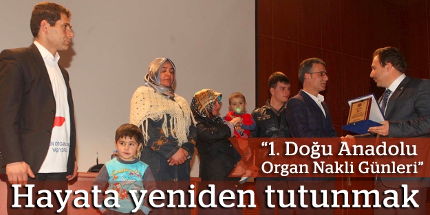 1. Doğu Anadolu Organ Nakli Günleri umut dağıttı