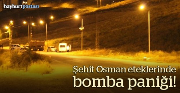 Şehit Osman eteklerinde bomba paniği