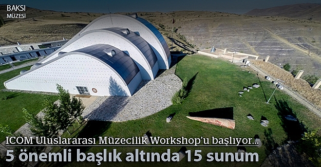 Türkiye bu workshop'a ilk kez evsahipliği yapıyor