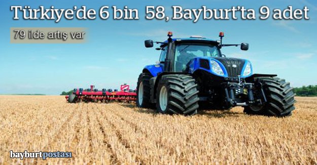 Bayburt'ta traktör sayısında artış var