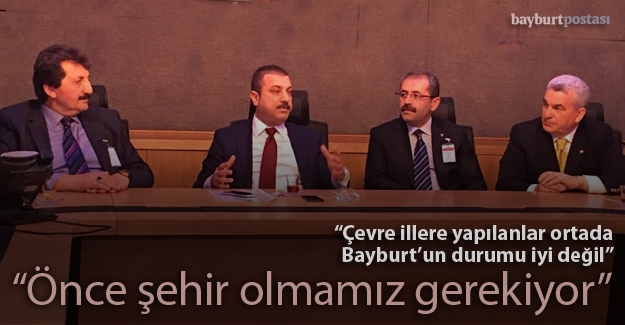 Kavcıoğlu: "Önce şehir olmamız gerekiyor"