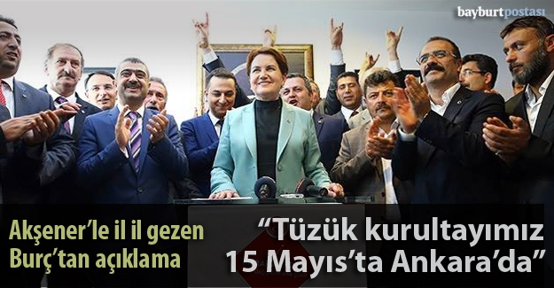 Burç: "Kurultayımız 15 Mayıs'ta Ankara'da"