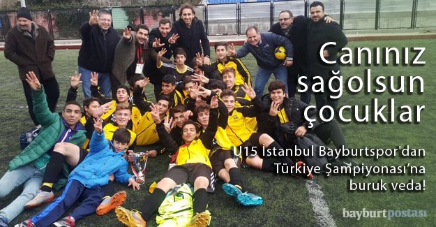 U15 İstanbul Bayburtspor'dan şampiyonaya buruk veda