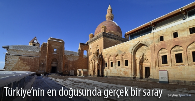Doğunun ihtişamı: İshak Paşa Sarayı