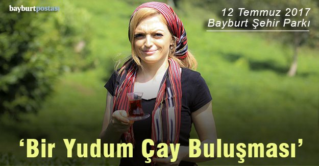 Bayburt'ta Türk Çayı tanıtım etkinliği düzenlenecek