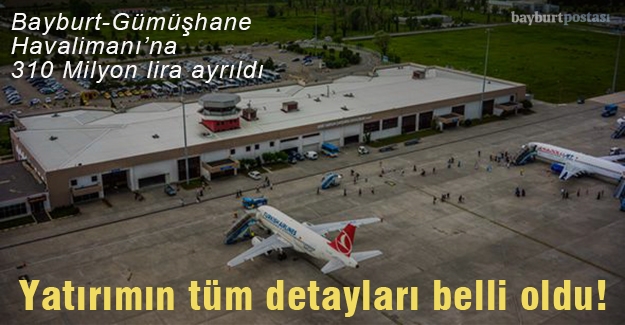 Bayburt-Gümüşhane Havalimanı’na 310 milyon TL ayrıldı