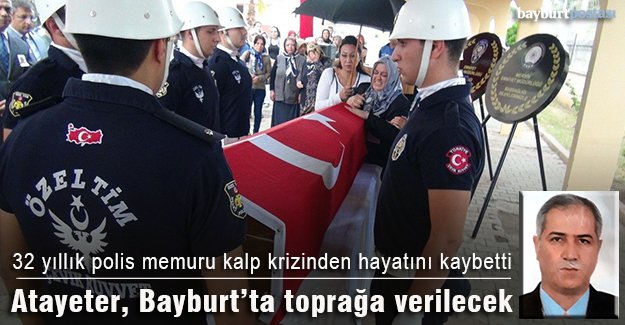 Polis memuru Atayeter, kalp krizinden hayatını kaybetti