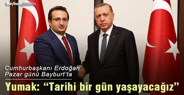 Bayburt, Cumhurbaşkanı Erdoğan'ı ağırlayacak