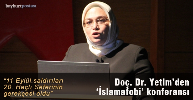 Doç. Dr. Yetim'den 'İslamafobi' konferansı