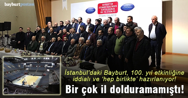 İstanbulda’ki Bayburt, 100. Yıl etkinliğine iddialı ve ‘hep birlikte’ hazırlanıyor!