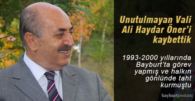 Unutulmayan Vali Ali Haydar Öner'i kaybettik