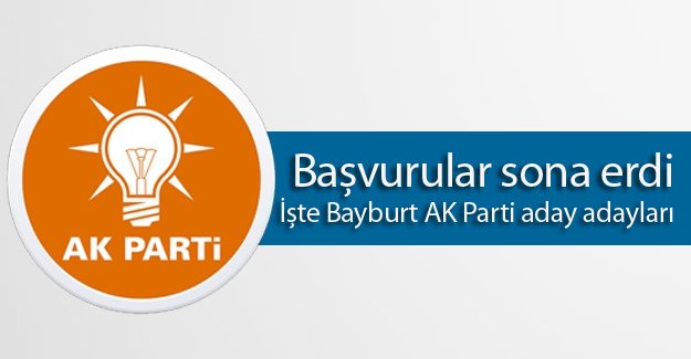 Bayburt AK Parti aday adayları açıklandı