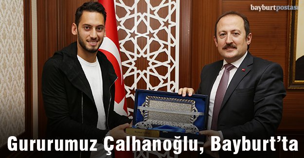 Gururumuz Hakan Çalhanoğlu Bayburt'ta