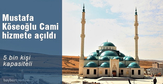 Mustafa Köseoğlu Cami hizmete açıldı