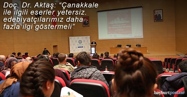 Aktaş'tan 'Çanakkale Zaferi’nin Türk Edebiyatındaki Yeri' konferansı