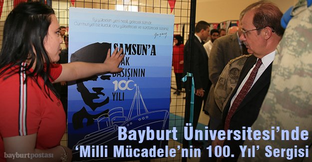 Bayburt Üniversitesi'nde ‘Milli Mücadelenin 100. Yılı’ sergisi