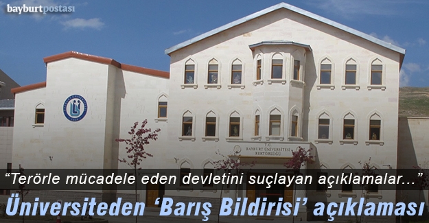 Bayburt Üniversitesi: "'Barış Bildirisi' kara propagandanın ürünüdür"