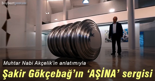 Muhtar Nabi Çelik, Şakir Gökçebağ'ın 'AŞİNA' sergisini anlatıyor
