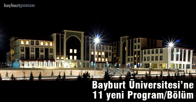 Bayburt Üniversitesi'ne 11 Yeni Bölüm/Program