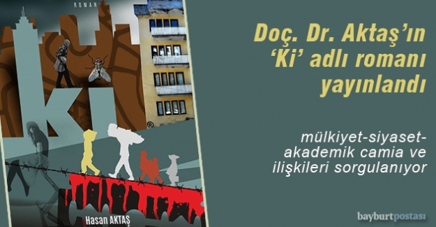 Doç. Dr. Hasan Aktaş'tan yeni roman: 'Ki'