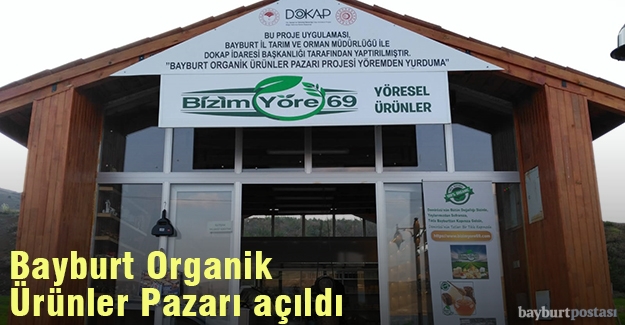 Bayburt Organik Ürünler Pazarı açıldı