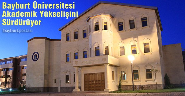Bayburt Üniversitesi Akademik Yükselişini Sürdürüyor