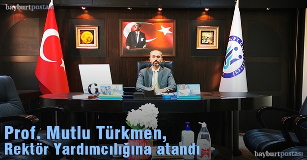 Prof. Türkmen, Rektör Yardımcılığına atandı