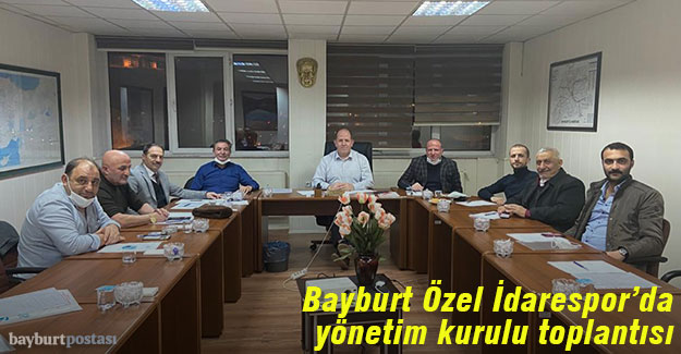Bayburt Özel İdarespor'da yönetim kurulu toplandı