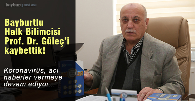 Bayburtlu Halk Bilimcisi Prof. Dr. Hamdi Güleç'i kaybettik!