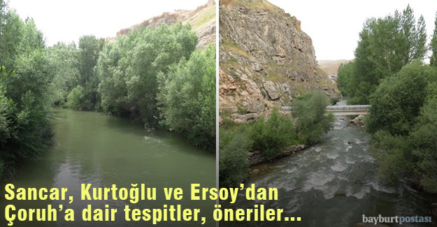 Sancar, Kurtoğlu ve Ersoy'dan Çoruh Nehri'ne dair tespitler, öneriler...