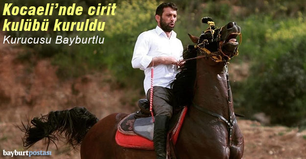 Bayburtlu Azem Akbaş, Kocaeli'nde cirit kulübü kurdu