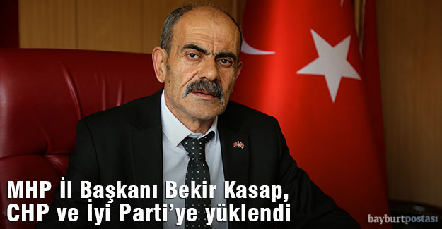 MHP İl Başkanı Bekir Kasap'tan CHP ve İyi Parti'ye HDP eleştirisi