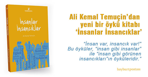 Ali Kemal Temuçin'den yeni bir öykü kitabı: 'İnsanlar İnsancıklar'