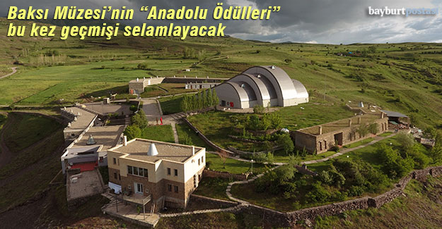 Baksı Müzesi'nin “Anadolu Ödülleri”  bu kez geçmişi selamlayacak