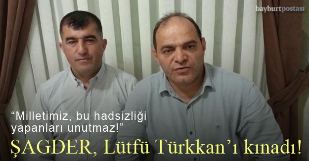 ŞAGDER'den Milletvekili Lütfü Türkkan'a sert tepki!