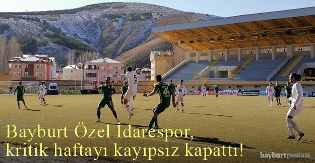 Bayburt Özel İdarespor, kritik haftayı kayıpsız kapattı!
