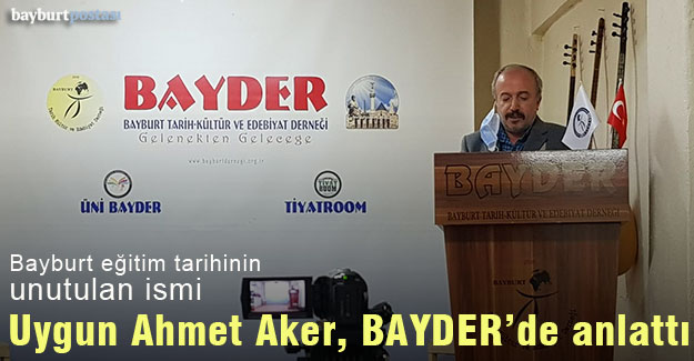 Uygun Ahmet Aker, Bayburt eğitim tarihinin unutulan ismini BAYDER'de anlattı