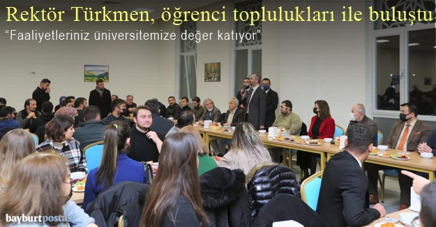 Rektör Türkmen, Öğrenci Toplulukları ile bir araya geldi