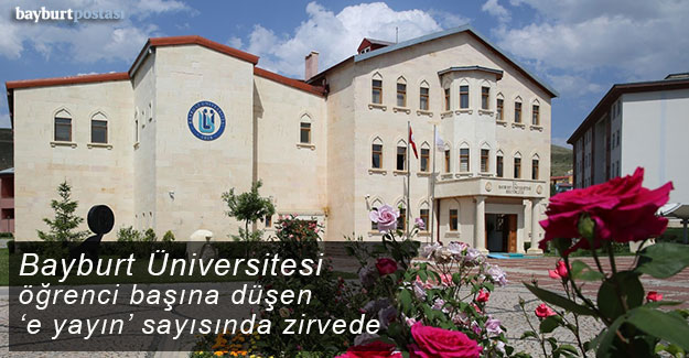 Bayburt Üniversitesi, öğrenci başına düşen 'e yayın' sayısında zirvede