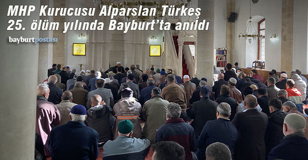 Alparslan Türkeş, vefatının 25 yılında Bayburt'ta anıldı