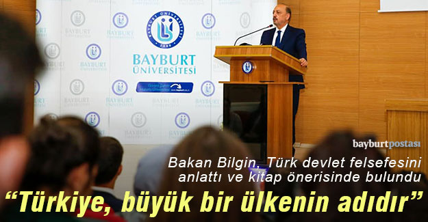 Bakan Bilgin, Bayburt'ta konuştu: "Türkiye, büyük bir ülkenin adıdır"