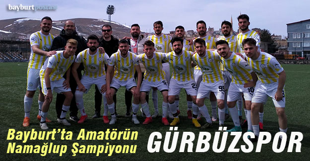 Bayburt'ta amatörün namağlup şampiyonu Gürbüzspor