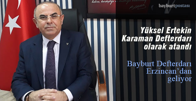 Yüksel Ertekin Karaman'a atandı, Bayburt Defterdarı Hakan Akpınar