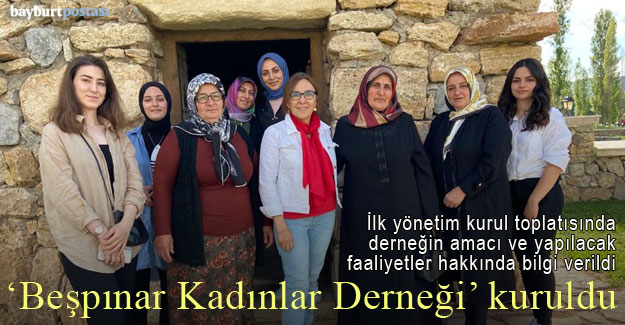 Bayburt'ta 'Beşpınar Kadınlar Derneği' kuruldu
