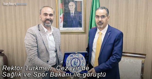 Bayburt Üniversitesi Rektörü Mutlu Türkmen, Cezayir'de 