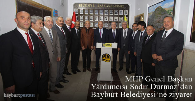 MHP Genel Başkan Yardımcısı Sadir Durmaz'dan Bayburt Belediyesi'ne ziyaret