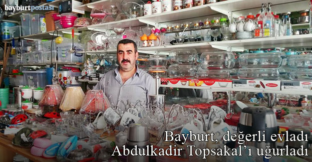 Bayburt, değerli evladı Abdulkadir Topsakal'ı uğurladı