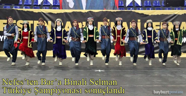 Nefesten Bar'a Binali Selman Halk Oyunları Türkiye Şampiyonası sona erdi