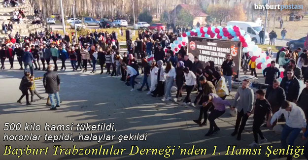 Bayburt Trabzonlular Derneği'nden 1. Hamsi Şenliği