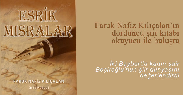 Faruk Nafiz Kılıçalan'ın dördüncü şiir kitabı: Esrik Mısralar